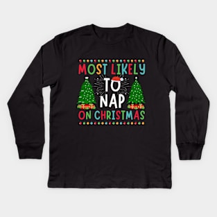 Most likely to take a nap on xmas funny christmas family Kids Long Sleeve T-Shirt